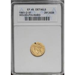 1861-D G$1 --Holed, Polished--ANACS. XF45 Details. Vari 