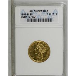 1846-D $5 --Scratched--ANACS. AU55 Details. Normal Mint 