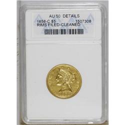 1858-C $5 --Rims Filed, Cleaned--ANACS. AU50 Details. V 