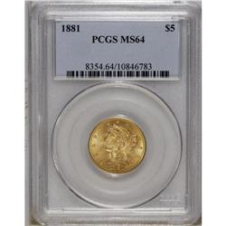 1881 $5 MS64 PCGS. The lustrous obverse is straw-gold, 