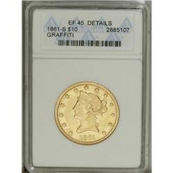 1861-S $10 --Graffiti--ANACS. XF45 Details. The ''61-S 