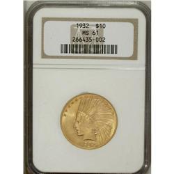 1932 $10 MS61 NGC. This lustrous gold type coin has a 