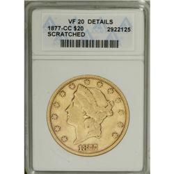 1877-CC $20 --Scratched--ANACS. VF20 Details. Thin obve 