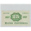 Image 2 : Milton, Ontario 1857-1957 25 cents Souvenir Currency Scrip. Scarce. Unc.