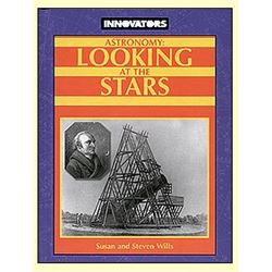 Astronomy: Looking at the Stars First Edition