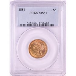 1881 $5 Liberty Head Half Eagle Gold Coin PCGS MS61