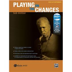 Playing on the Changes By Bob Mintzer Bass Clef Instruments Book & DVD