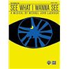 Image 1 : See What I Wanna See: Vocal Selections