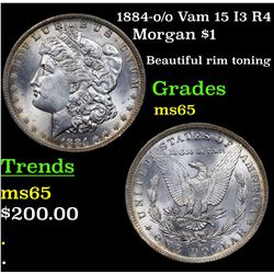 1884-o /o Vam 15 I3 R4 Morgan Dollar $1 Grades GEM Unc