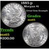 Image 1 : 1885-p Morgan Dollar $1 Grades GEM Unc