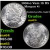 Image 1 : 1904-o Vam 18 R5 Morgan Dollar $1 Grades Select+ Unc