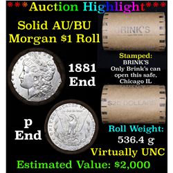 ***Auction Highlight*** AU/BU Slider Brinks Shotgun Morgan $1 Roll 1881 & P Ends Virtually UNC (fc)