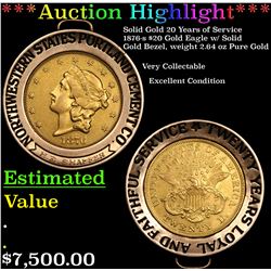***Auction Highlight*** Solid Gold 20 Years of Service 1876-s $20 Gold Eagle w/ Solid Gold Bezel, we