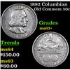 Image 1 : 1892 Columbian Old Commem Half Dollar 50c Grades Select+ Unc