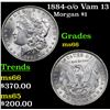 Image 1 : 1884-o /o Vam 13 Morgan Dollar $1 Grades GEM+ Unc