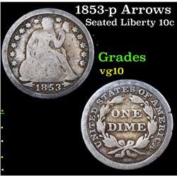 1853-p Arrows Seated Liberty Dime 10c Grades vg+