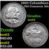 Image 1 : 1893 Columbian Old Commem Half Dollar 50c Grades Select Unc