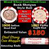 Image 1 : Mixed small cents 1c orig shotgun roll, 1857 Flying Eagle cent, 1906 Indian Cent other end, Seal Str