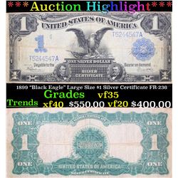 ***Auction Highlight*** 1899 "Black Eagle" Large Size $1 Silver Certificate FR-236 Grades vf++ (fc)