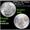 Image 1 : 1878-p 7tf Vam 84A I3 R5 Super CD Morgan Dollar $1 Grades Select Unc