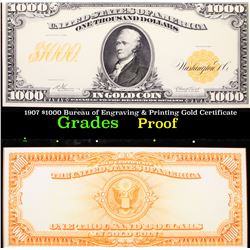 Proof 1907 $1000 Bureau of Engraving & Printing Gold Certificate Grades Proof