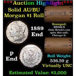 ***Auction Highlight*** AU/BU Slider Brinks Shotgun Morgan $1 Roll 1889 & P Ends Virtually UNC (fc)