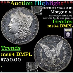 ***Auction Highlight*** 1896/18-6-p Vam 5 I4 R4 Morgan Dollar $1 Graded Choice Unc DMPL By USCG (fc)