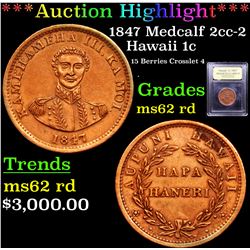 ***Auction Highlight*** 1847 Medcalf 2cc-2 Hawaii 1c Graded Select Unc RD By USCG (fc)