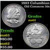 Image 1 : 1893 Columbian Old Commem Half Dollar 50c Grades Select Unc