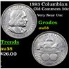 Image 1 : 1893 Columbian Old Commem Half Dollar 50c Grades Choice AU/BU Slider