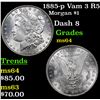 Image 1 : 1885-p Vam 3 R5 Morgan Dollar $1 Grades Choice Unc
