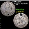 Image 1 : NO Date Capped Bust Half Dollar 50c Grades g details