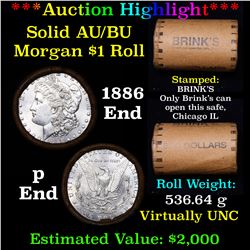 ***Auction Highlight*** AU/BU Slider Brinks Shotgun Morgan $1 Roll 1886 & P Ends Virtually UNC (fc)