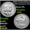 Image 1 : 1892 Columbian Old Commem Half Dollar 50c Grades Select Unc
