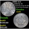 Image 1 : 1883 n/c Liberty Nickel 5c Grades GEM Unc