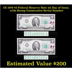 2X 1976 $2 Federal Reserve Note 1st Day of Issue, with Stamp Consecutive Serial Number Gem CU
