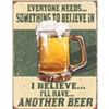 Image 1 : I Believe I'll Have Another Beer Metal Pub Bar Sign