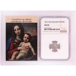 1551 KB Hungary Denar 'Madonna and Child' Coin NGC AU50 w/ Story Box