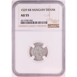 1529 KB Hungary Denar 'Madonna and Child' Coin NGC AU55