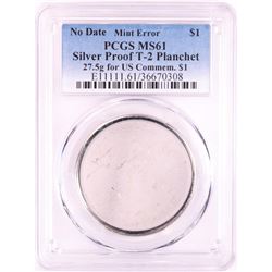 No Date Proof $1 Mint Error T-2 Silver Planchet PCGS MS61