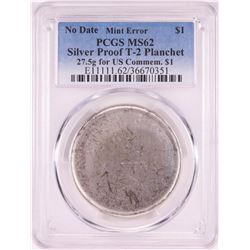 No Date Proof $1 Mint Error T-2 Silver Planchet PCGS MS62