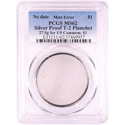 No Date Proof $1 Mint Error T-2 Silver Planchet PCGS MS62