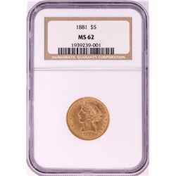 1881 $5 Liberty Head Half Eagle Gold Coin NGC MS62