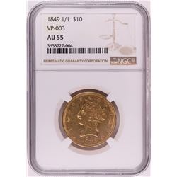 1849 1/1 Overdate VP-003 $10 Liberty Head Eagle Gold Coin NGC AU55