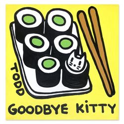 Todd Goldman, "Goodbye Kitty" Hand Signed Original Painting on Canvas with Letter of Authenticity.