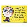 Image 1 : Todd Goldman, "Don't Put a Cat On Your Head" Original Acrylic Painting on Gallery Wrapped Canvas (72