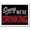 Image 1 : Sorry We're Drinking Metal Pub Bar Sign