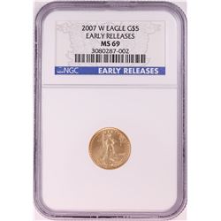 2007-W $5 American Gold Eagle Coin NGC MS69 Early Releases