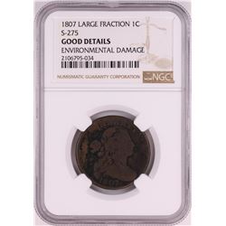 1807 Large Fraction S-275 Draped Bust Large Cent Coin NGC Good Details