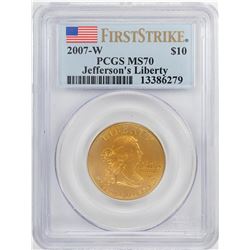 2007-W $10 Jefferson's Liberty Commemorative Gold Coin PCGS MS70 First Strike